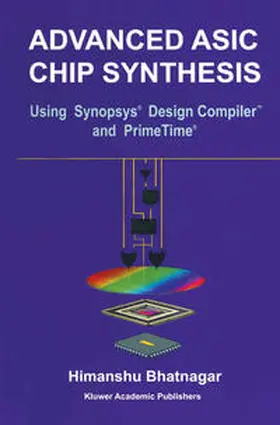 Bhatnagar | Advanced ASIC Chip Synthesis | E-Book | www.sack.de
