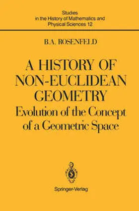 Rosenfeld |  A History of Non-Euclidean Geometry | eBook | Sack Fachmedien