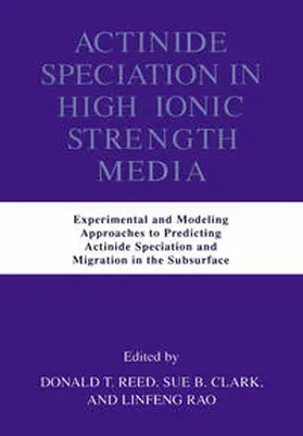 Reed / Clark | Actinide Speciation in High Ionic Strength Media | E-Book | sack.de