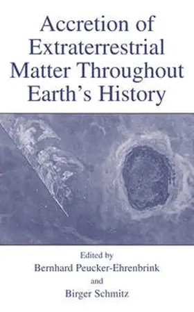 Peucker-Ehrenbrink / Schmitz | Accretion of Extraterrestrial Matter Throughout Earth’s History | E-Book | www.sack.de