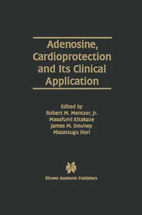 Mentzer Jr. / Kitakaze / Downey | Adenosine, Cardioprotection and Its Clinical Application | E-Book | www.sack.de