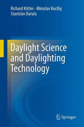 Kittler / Darula / Kocifaj | Daylight Science and Daylighting Technology | Buch | 978-1-4419-8815-7 | sack.de