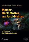 Mazure / Le Brun |  Matter, Dark Matter, and Anti-Matter: In Search of the Hidden Universe | Buch |  Sack Fachmedien