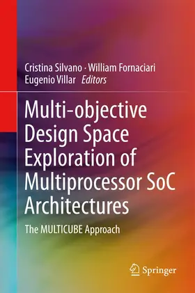 Silvano / Fornaciari / Villar |  Multi-objective Design Space Exploration of Multiprocessor SoC Architectures | eBook | Sack Fachmedien