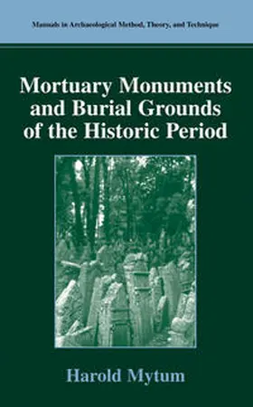 Mytum |  Mortuary Monuments and Burial Grounds of the Historic Period | eBook | Sack Fachmedien