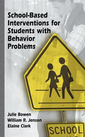 Bowen / Jenson / Clark |  School-Based Interventions for Students with Behavior Problems | eBook | Sack Fachmedien