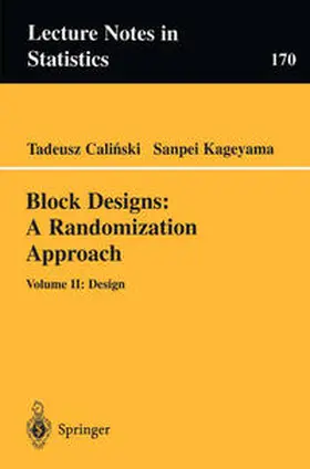 Calinski / Kageyama |  Block Designs: A Randomization Approach | eBook | Sack Fachmedien