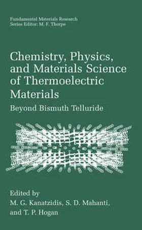 Kanatzidis / Hogan / Mahanti | Chemistry, Physics, and Materials Science of Thermoelectric Materials | E-Book | www.sack.de