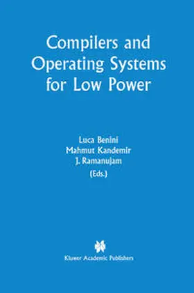 Benini / Kandemir / Ramanujam |  Compilers and Operating Systems for Low Power | eBook | Sack Fachmedien
