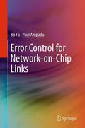 Ampadu / Fu |  Error Control for Network-on-Chip Links | Buch |  Sack Fachmedien