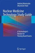 Patel / Moniuszko |  Nuclear Medicine Technology Study Guide | Buch |  Sack Fachmedien