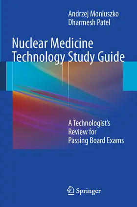 Moniuszko / Patel |  Nuclear Medicine Technology Study Guide | eBook | Sack Fachmedien