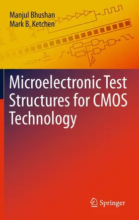Ketchen / Bhushan |  Microelectronic Test Structures for CMOS Technology | Buch |  Sack Fachmedien