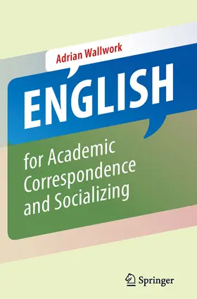 Wallwork |  English for Academic Correspondence and Socializing | eBook | Sack Fachmedien