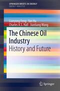 Feng / Hu / Hall |  The Chinese Oil Industry | eBook | Sack Fachmedien