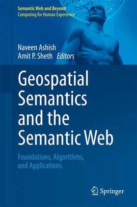 Ashish / Sheth | Geospatial Semantics and the Semantic Web | Buch | 978-1-4419-9445-5 | sack.de