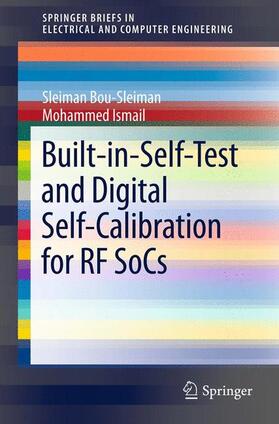 Ismail / Bou-Sleiman |  Built-in-Self-Test and Digital Self-Calibration for RF SoCs | Buch |  Sack Fachmedien
