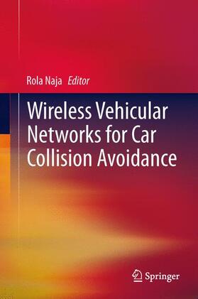 Naja | Wireless Vehicular Networks for Car Collision Avoidance | Buch | 978-1-4419-9562-9 | sack.de