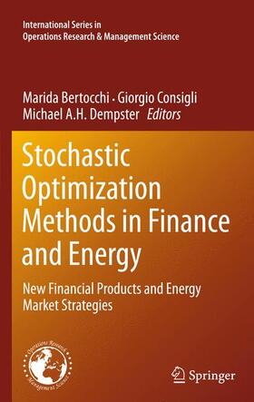 Bertocchi / Dempster / Consigli | Stochastic Optimization Methods in Finance and Energy | Buch | 978-1-4419-9585-8 | sack.de