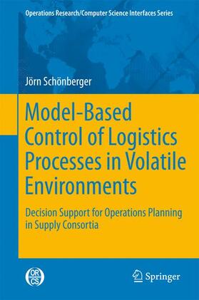 Schönberger | Model-Based Control of Logistics Processes in Volatile Environments | Buch | 978-1-4419-9681-7 | sack.de