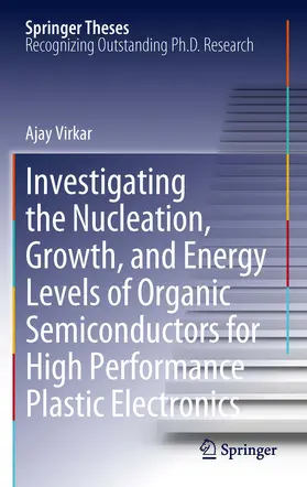 Virkar | Investigating the Nucleation, Growth, and Energy Levels of Organic Semiconductors for High Performance Plastic Electronics | E-Book | www.sack.de