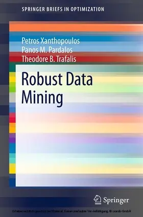 Xanthopoulos / Pardalos / Trafalis |  Robust Data Mining | eBook | Sack Fachmedien