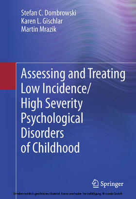 Dombrowski / Gischlar / Mrazik | Assessing and Treating Low Incidence/High Severity Psychological Disorders of Childhood | E-Book | sack.de
