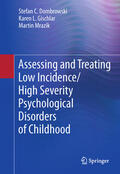 Dombrowski / Gischlar / Mrazik |  Assessing and Treating Low Incidence/High Severity Psychological Disorders of Childhood | eBook | Sack Fachmedien