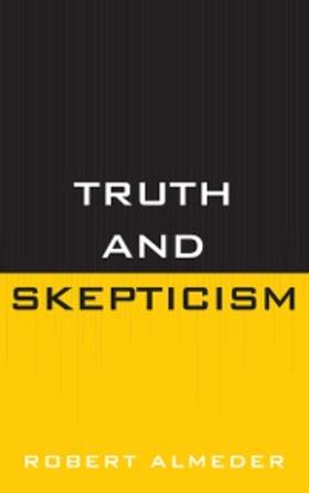 Almeder |  Truth and Skepticism | eBook | Sack Fachmedien