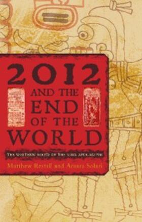 Restall / Solari |  2012 and the End of the World | eBook | Sack Fachmedien