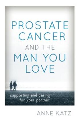 Katz |  Prostate Cancer and the Man You Love | eBook | Sack Fachmedien