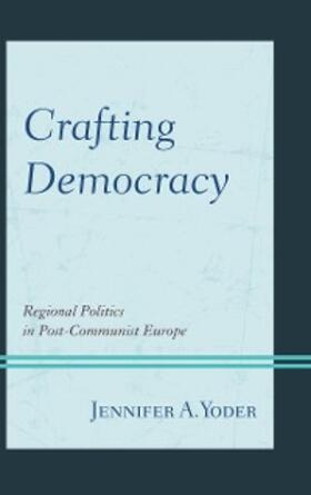 Yoder |  Crafting Democracy | eBook | Sack Fachmedien