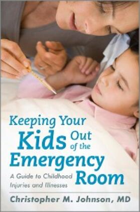 Johnson |  Keeping Your Kids Out of the Emergency Room | eBook | Sack Fachmedien