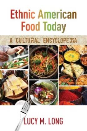 Long |  Ethnic American Food Today: A Cultural Encyclopedia | eBook | Sack Fachmedien