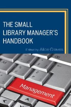 Graves |  The Small Library Manager's Handbook | eBook | Sack Fachmedien