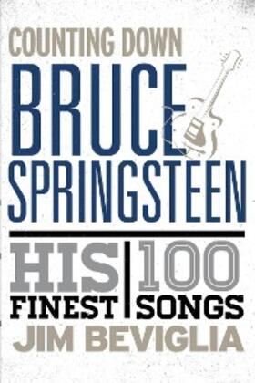 Beviglia |  Counting Down Bruce Springsteen | eBook | Sack Fachmedien