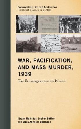 Matthäus / Böhler / Mallmann |  War, Pacification, and Mass Murder, 1939 | eBook | Sack Fachmedien