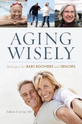 Levine |  Aging Wisely | eBook | Sack Fachmedien