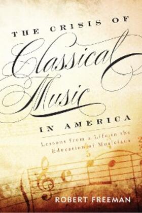 Freeman |  The Crisis of Classical Music in America | eBook | Sack Fachmedien