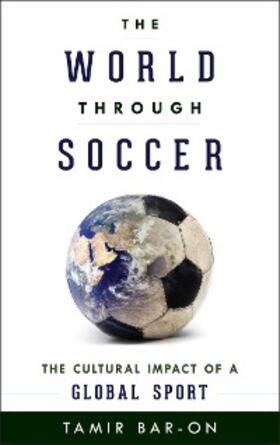 Bar-On |  The World through Soccer | eBook | Sack Fachmedien