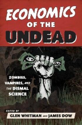 Whitman / Dow |  Economics of the Undead | eBook | Sack Fachmedien