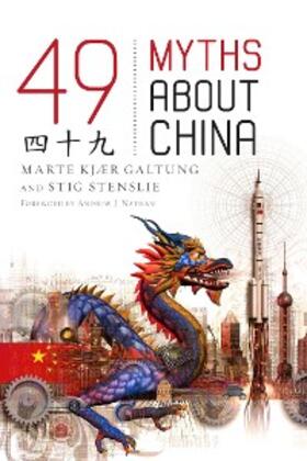Galtung / Stenslie |  49 Myths about China | eBook | Sack Fachmedien