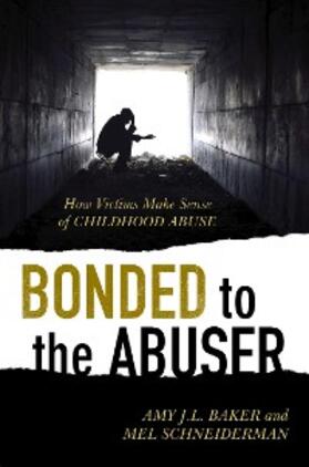 Baker / Schneiderman |  Bonded to the Abuser | eBook | Sack Fachmedien