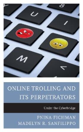 Fichman / Sanfilippo |  Online Trolling and Its Perpetrators | eBook | Sack Fachmedien