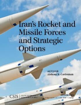 Cordesman |  Iran's Rocket and Missile Forces and Strategic Options | eBook | Sack Fachmedien
