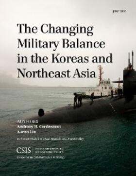 Cordesman / Lin |  The Changing Military Balance in the Koreas and Northeast Asia | eBook | Sack Fachmedien