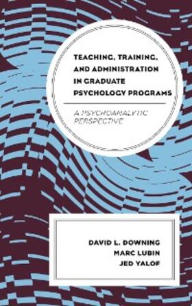 Downing / Lubin / Yalof |  Teaching, Training, and Administration in Graduate Psychology Programs | eBook | Sack Fachmedien