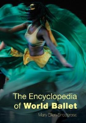 Snodgrass |  The Encyclopedia of World Ballet | eBook | Sack Fachmedien
