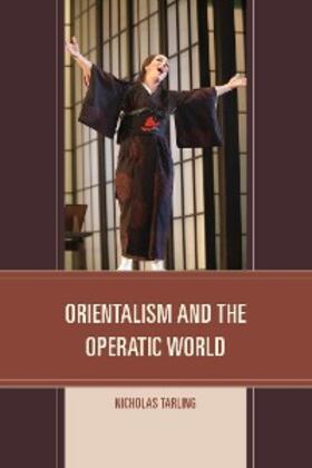Tarling |  Orientalism and the Operatic World | eBook | Sack Fachmedien