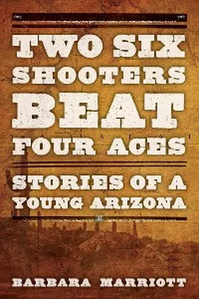 Marriott |  Two Six Shooters Beat Four Aces | eBook | Sack Fachmedien